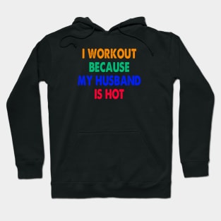 I Workout Because My Husband Is Hot Hoodie